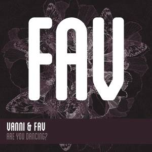 Download Vanni & Fav - Are You Dancing? - MP3 Free