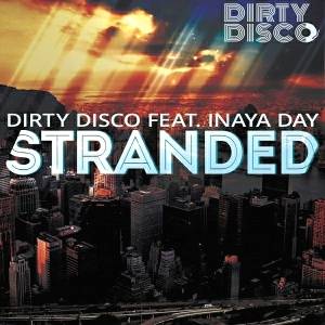 Download Dirty Disco (feat Inaya Day) - Stranded Remixes - MP3 Free