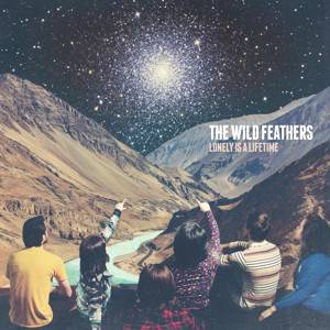 Download The Wild Feathers - Lonely Is A Lifetime - MP3 Free